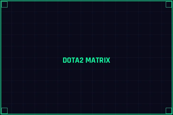 DOTA2数据矩阵 - 雷竞技
